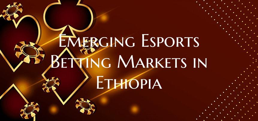 Emerging Esports Betting Mar...
