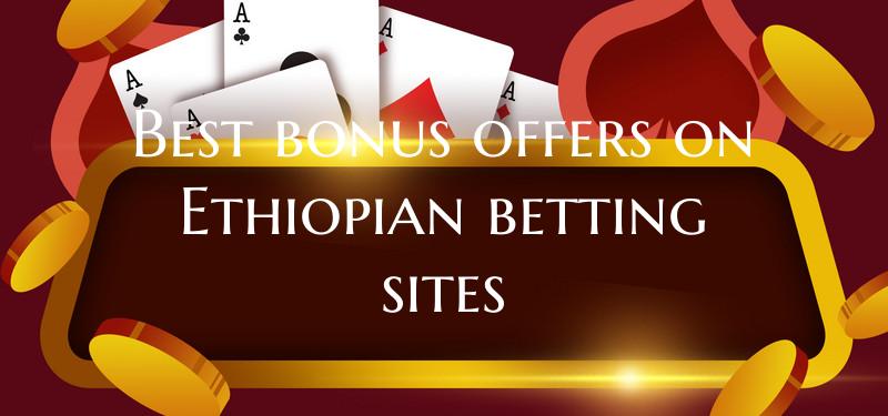 Best bonus offers on Ethiopi...