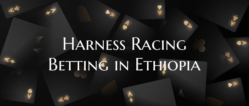 Harness Racing Betting in Et...