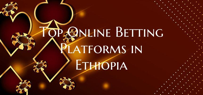 Top Online Betting Platforms in Ethiopia